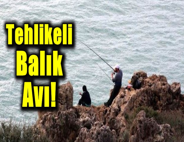 Tehlikeli Balık Avı!