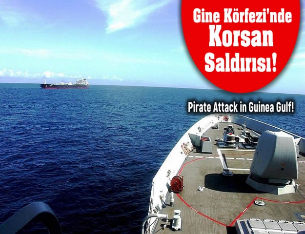 Gine Körfezi'nde Korsan Saldırısı!