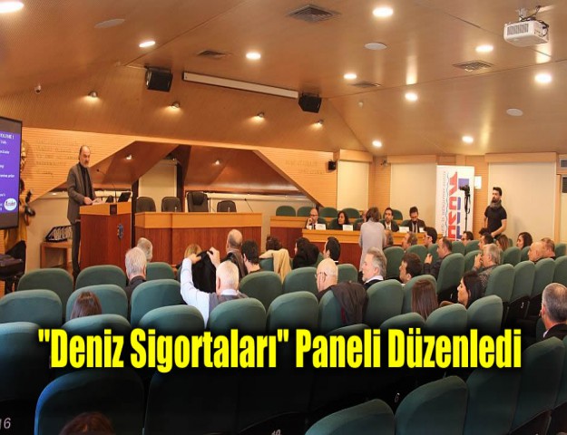 ''Deniz Sigortaları'' Paneli Düzenledi