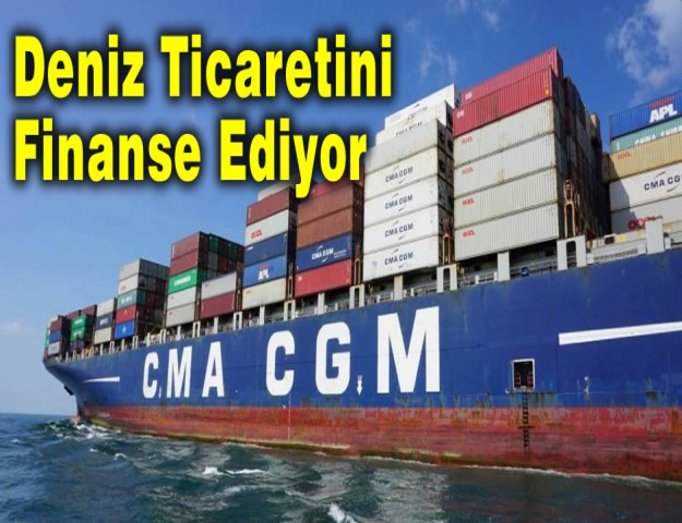 Deniz Ticaretini Finanse Ediyor