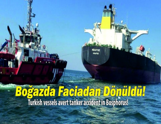 Boğazda Faciadan Dönüldü!