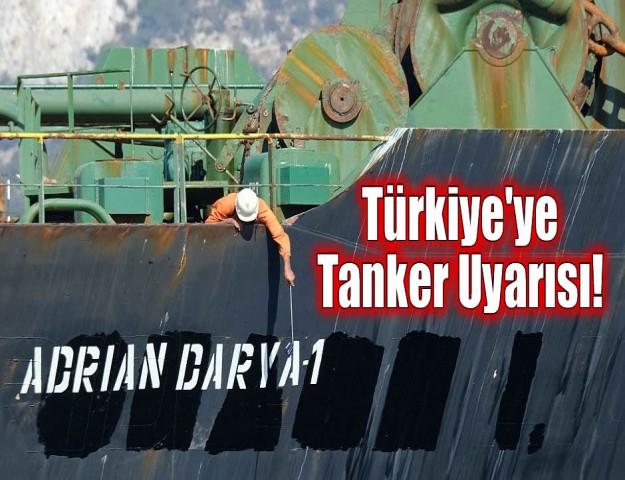 Türkiye'ye Tanker Uyarısı!