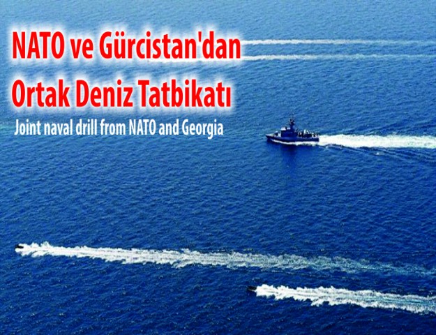 NATO ve Gürcistan'dan Ortak Deniz Tatbikatı