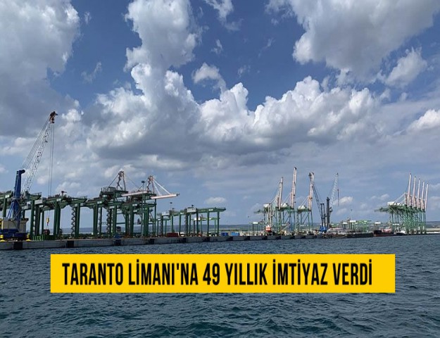 Taranto Limanı'na 49 Yıllık İmtiyaz Verdi