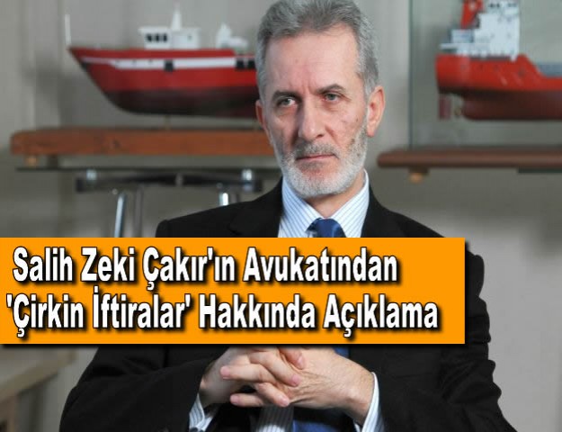 Salih Zeki Çakır'ın Avukatından 'Çirkin İftiralar' Hakkında Açıklama