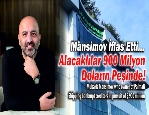 Mansimov İflas Etti... Alacaklılar 900 Milyon Doların Peşinde!