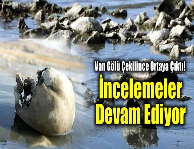 Van Gölü Çekilince Ortaya Çıktı! İncelemeler Devam Ediyor