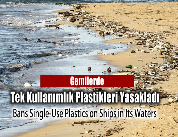 Gemilerde Tek Kullanımlık Plastikleri Yasakladı