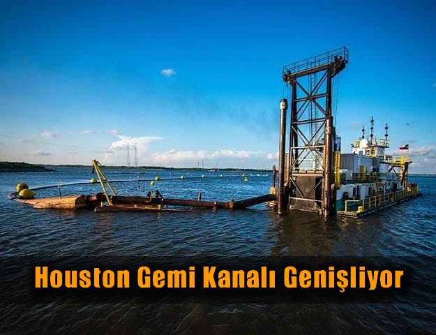 Houston Gemi Kanalı Genişliyor