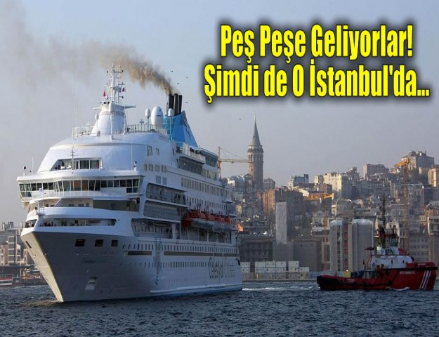 Peş Peşe Geliyorlar! Şimdi de O İstanbul'da...