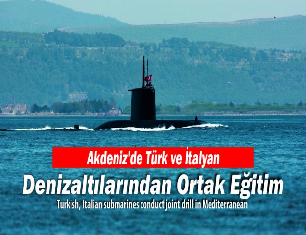 Akdeniz'de Türk ve İtalyan Denizaltılarından Ortak Eğitim