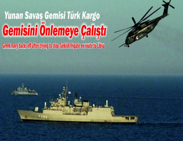 Yunan Savaş Gemisi Türk Kargo Gemisini Önlemeye Çalıştı