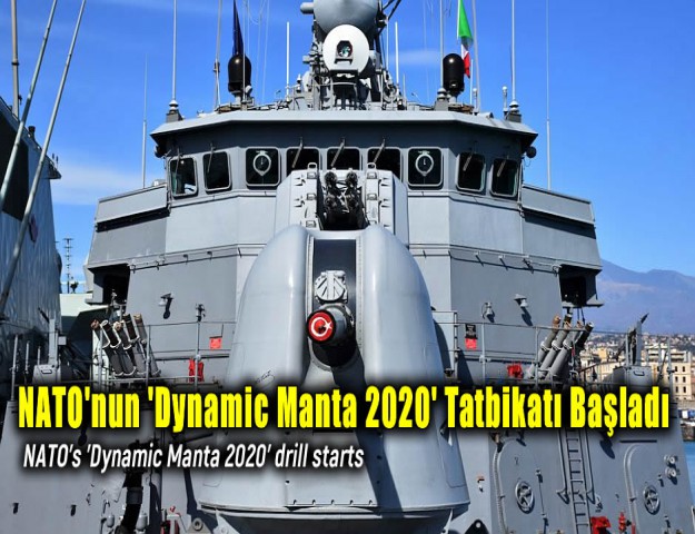 NATO'nun 'Dynamic Manta 2020' Tatbikatı Başladı