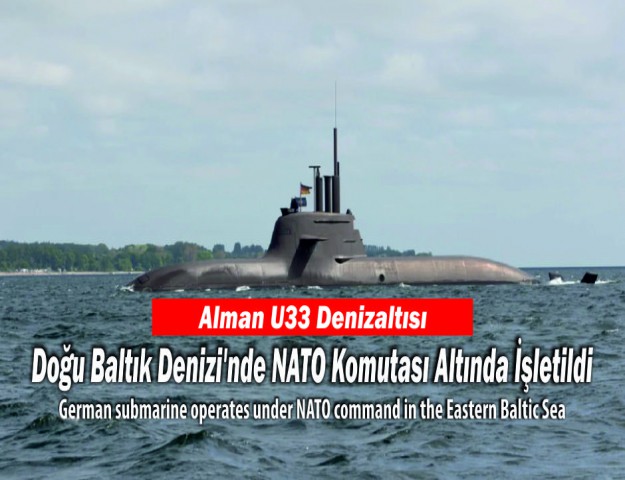 Alman U33 Denizaltısı Doğu Baltık Denizi’nde NATO Komutası Altında İşletildi