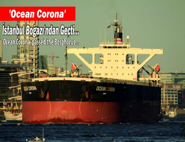 'Ocean Corona' İstanbul Boğazı'ndan Geçti...