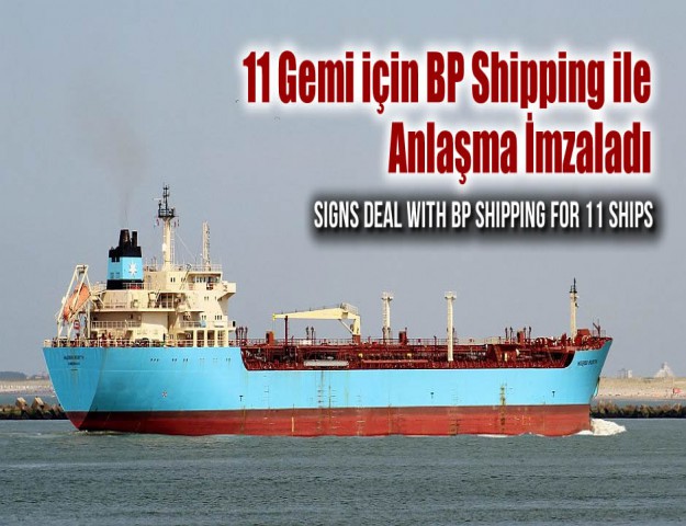 11 Gemi için BP Shipping ile Anlaşma İmzaladı