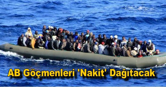 AB Göçmenleri "Nakit" Dağıtacak