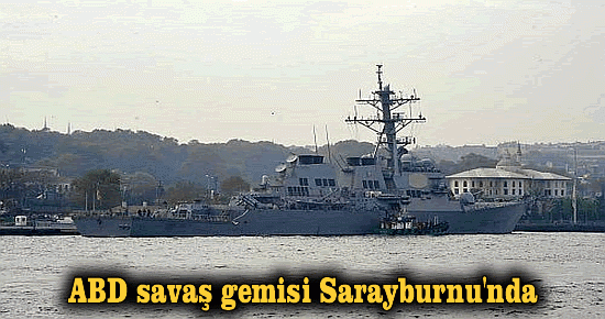 ABD savaş gemisi Sarayburnu?nda