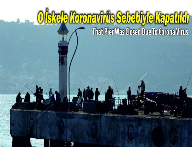 O İskele Koronavirüs Sebebiyle Kapatıldı