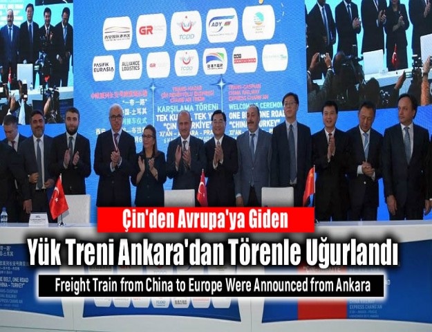 Çin'den Avrupa'ya Giden Yük Treni Ankara'dan Törenle Uğurlandı