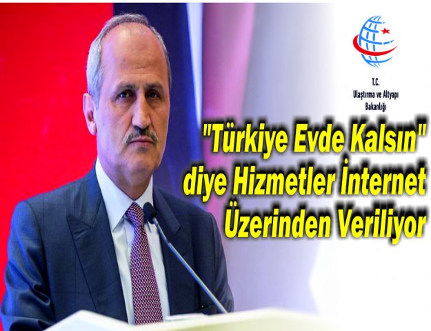 "Türkiye Evde Kalsın" diye Hizmetler İnternet Üzerinden Veriliyor