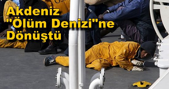 Akdeniz ?Ölüm Denizi?ne Dönüştü