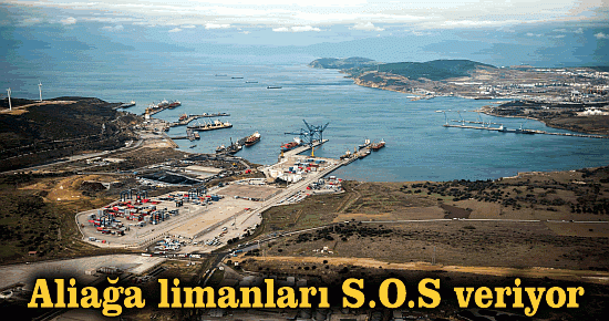 Aliağa limanları S.O.S veriyor