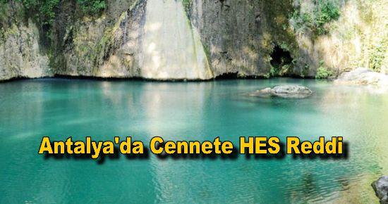 Antalya'da Cennete HES Reddi