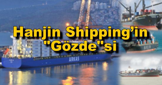 Arkas, Hanjin Shipping?in "Gözde"si