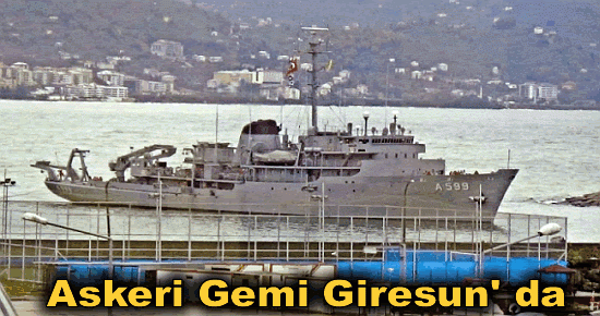 Askeri Gemi Giresun' da