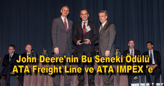 ATA Freight Line ve ATA IMPEX John Deere Tarafından Ödüllendirildi