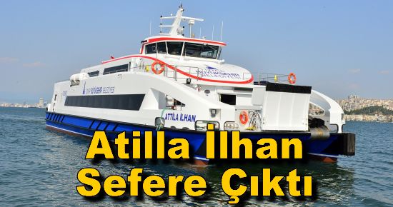 Atilla İlhan İzmir- Foça Arası Sefere Çıktı