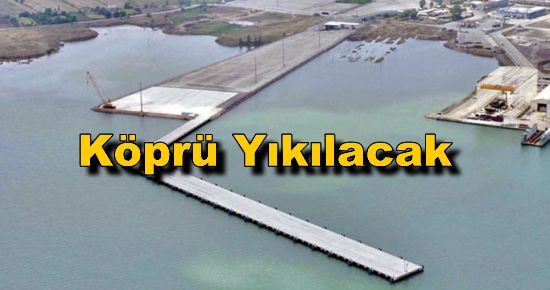 Autoport Limanı'nın Köprüsü Yıkılacak