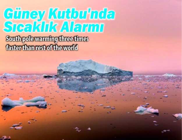 Güney Kutbu’nda Sıcaklık Alarmı