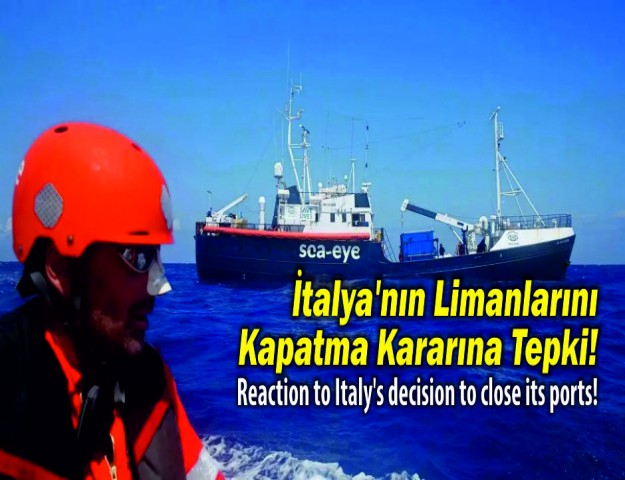 İtalya'nın Limanlarını Kapatma Kararına Tepki!