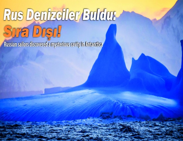 Rus Denizciler Buldu: Sıra Dışı!