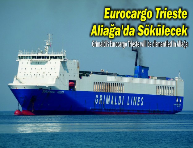 Eurocargo Trieste Aliağa’da Sökülecek