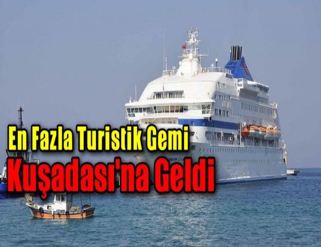 En fazla turistik gemi Kuşadası'na geldi