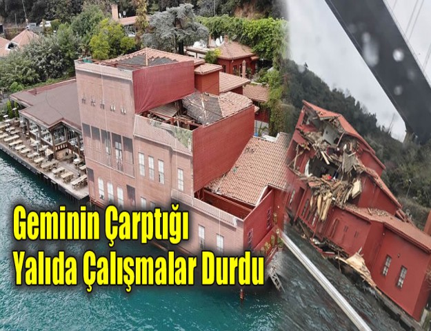 Geminin Çarptığı Yalıda Çalışmalar Durdu