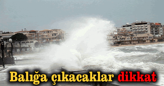 Balığa çıkacaklar dikkat