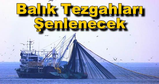 Balık Tezgahları Şenlenecek 