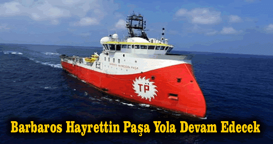 Barbaros Hayrettin Paşa Gemisi Yola Devam Edecek