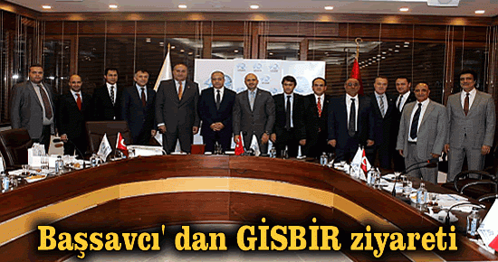 Başsavcı' dan GİSBİR ziyareti