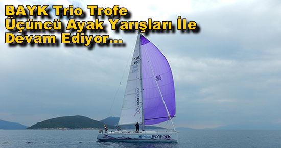 BAYK Trio Trofe Yarışları Devam Ediyor