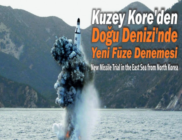 Kuzey Kore'den Doğu Denizi'nde Yeni Füze Denemesi