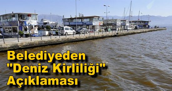 Belediyeden "Deniz Kirliliği" Açıklaması