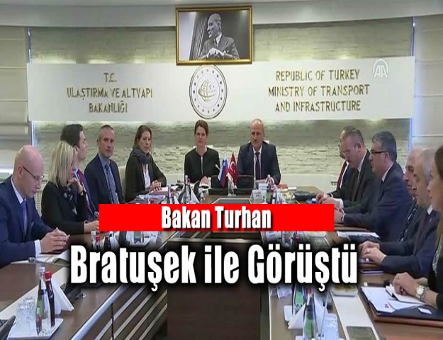 Bakan Turhan Bratuşek ile Görüştü..