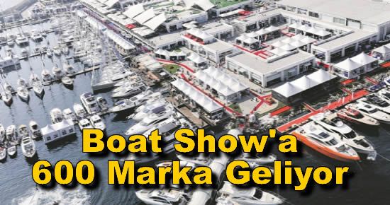 Boat Show'a 600 Marka Geliyor