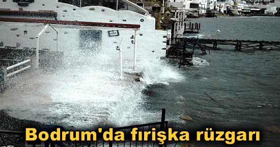 Bodrum'da fırişka rüzgarı