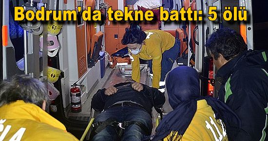 Bodrum'da tekne battı: 5 ölü